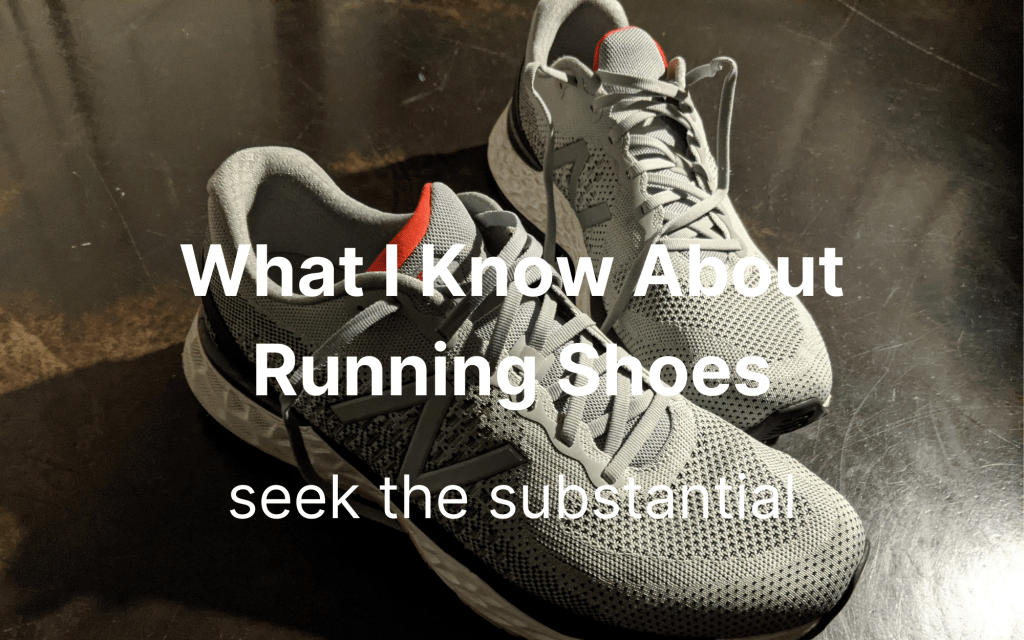 What I Know About Running&nbsp;Shoes